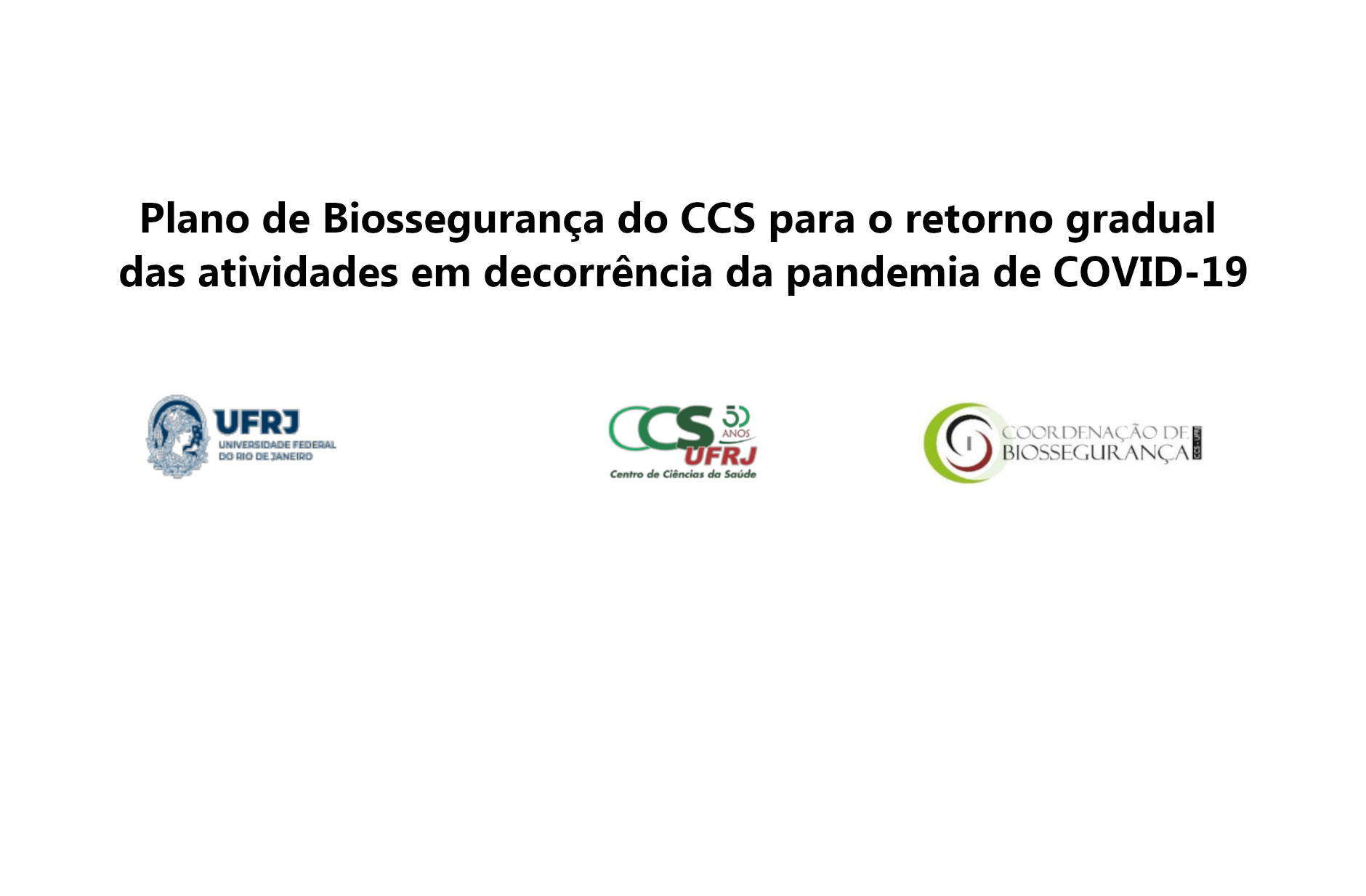 Você está visualizando atualmente “Plano de Biossegurança do CCS para o retorno gradual das atividades em decorrência da pandemia de COVID-19”.