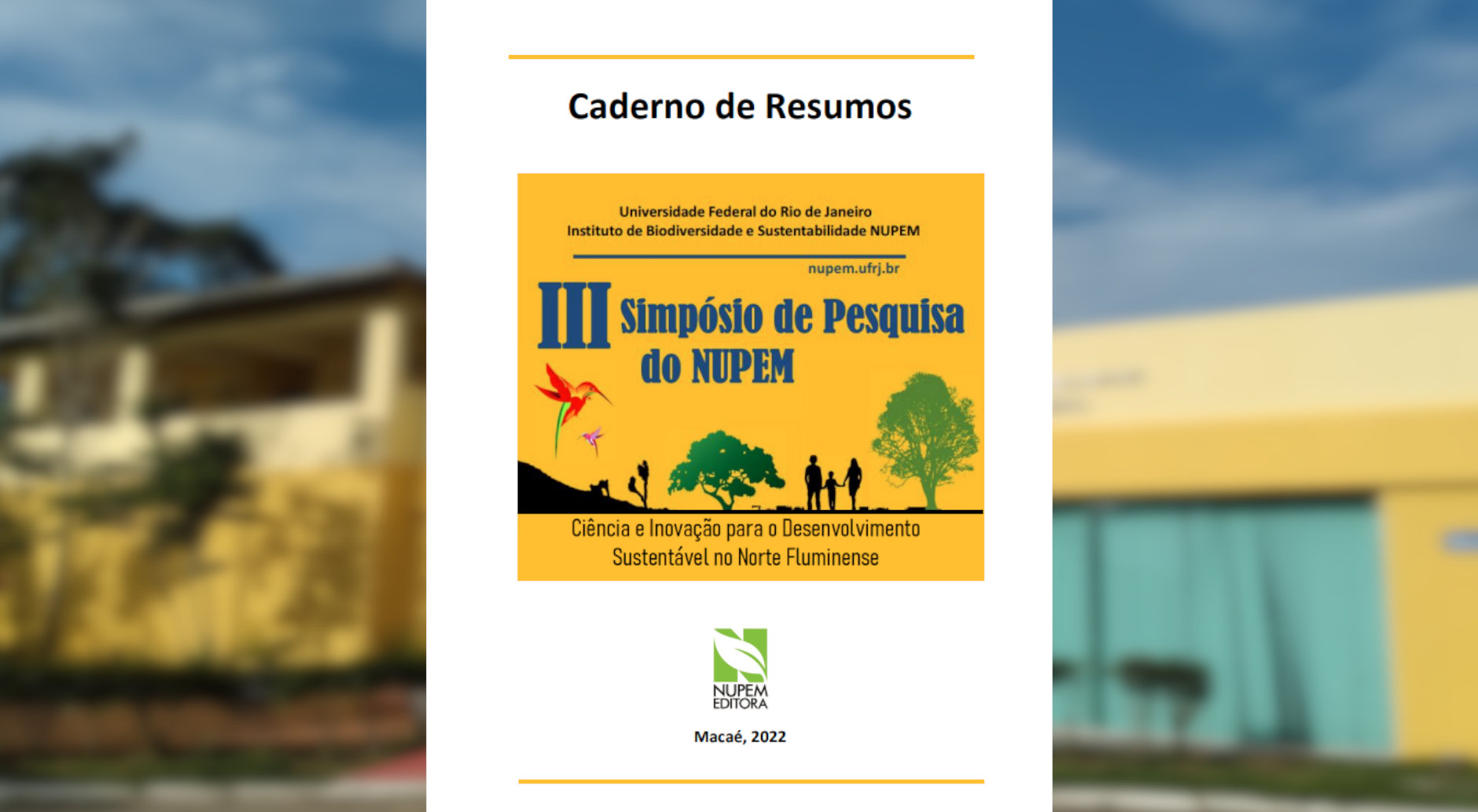 Leia mais sobre o artigo O Caderno de Resumos do III Simpósio de Pesquisa do NUPEM, Edição 2022, já está disponível para download